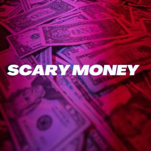 Scary money
