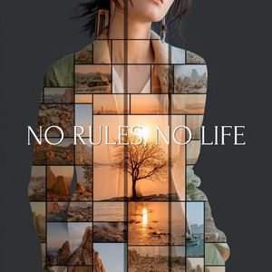 NO RULES, NO LIFE