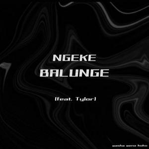 Ngeke Balunge (feat. Tylor)