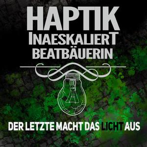 Der Letzte macht das Licht aus (feat. InaEskaliert Beatbäuerin)