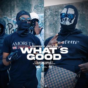 What's Good (Landz x JSplash)