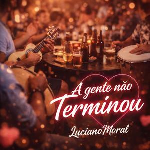 A gente não Terminou