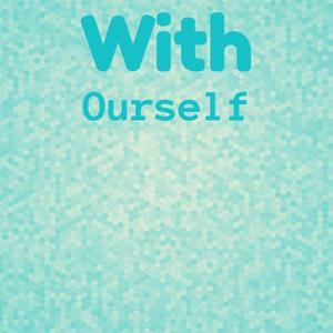 With Ourself