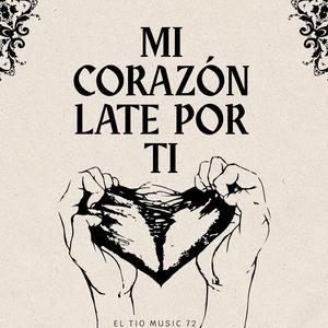 MI CORAZÓN LATE POR TI