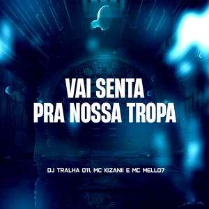 Vai Senta pra Nossa Tropa