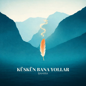 KÜSKÜN BANA YOLLAR