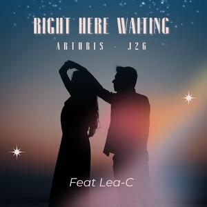 Right Here Waiting (feat. Lea-C & J26)