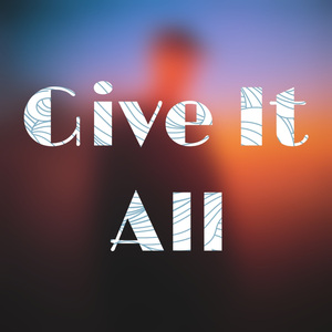 Give It All