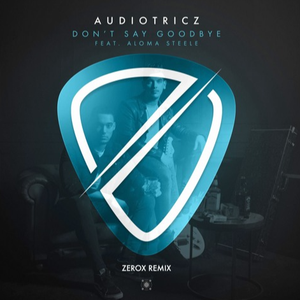Don't Say Goodbye (Zerox Remix)