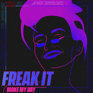 Freak It (Make My Day)