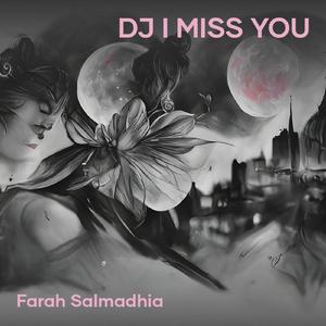 Dj I Miss You