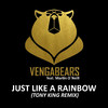 Vengabears - Just Like a Rainbow (Tony King Remix)