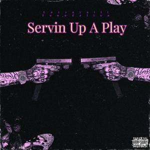 Servin Up A Play