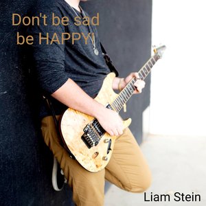 Don't Be Sad, Be Happy!