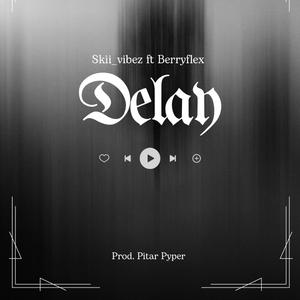 Delay (feat. Berryflex)