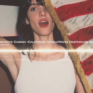 Charlotte Cardin-California （UncleWang deephouse remix）（UncleWang Remix）