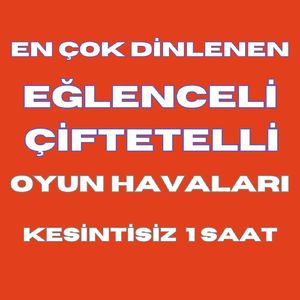 Naciyem / Al Yarim / Olsun Olsun / Bolu Sallaması / Goca Herif / Dört Öküzüm Var / Ömrüm / Kardeşmisin Kalleşmisin / Selver / Boluluyum / Dön Dön Dönelim / Eminem / Tridine Bandım / Ereğlinin Üstünden / Sarı Yazma (En Çok Dinlenen Eğlenceli Çiftetell...