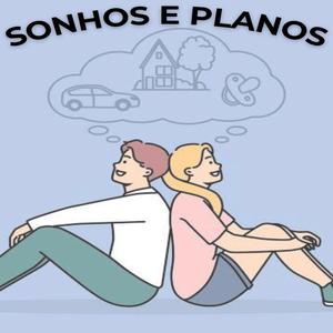 Sonhos e Planos