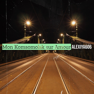 Mon Komsomolsk sur Amour