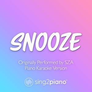 Snooze (Originally Performed by SZA) (Piano Karaoke Version)