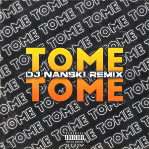 TOME TOME (DJ Nanski Remix)
