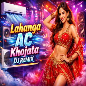 Lahanga AC Khojata DJ Remix
