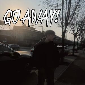 Go Away！