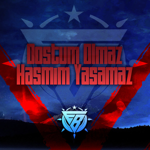 Dostum Olmaz Hasmım Yaşamaz