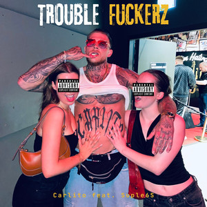 Trouble****erz