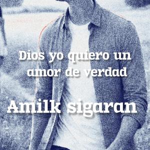 Dios yo quiero un amor de verdad