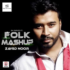 Bangla Folk Mashup (feat. Zayed Noor)