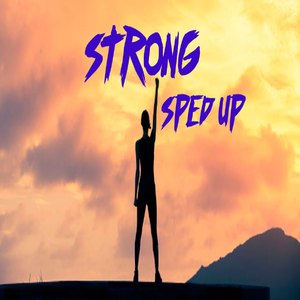 Strong (Sped Up) (Remix)