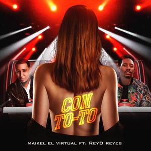 Con To-To Maikel El Virtual (feat. ReyD Reyes)