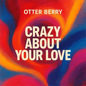 Crazy about your love