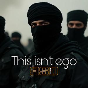 This isn’t ego