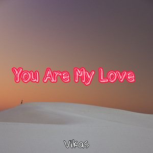 You Are My Love