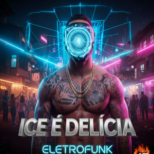 Ice É Delícia Eletrofunk