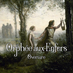 奥芬巴赫：地狱中的奥菲欧序曲（天国与地狱序曲）