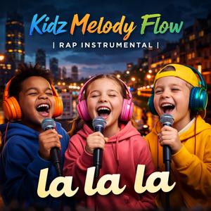 Kidz Melody Flow | La La La Instrumental