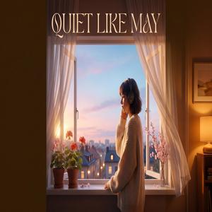 Quiet like May