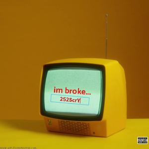 im broke...
