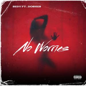 No Worries (feat. Doshes)