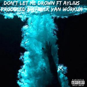Don't Let Me Drown (feat. Aylius)