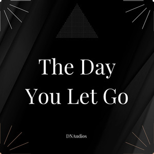 The Day You Let Go