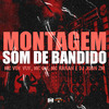 DJ Juan ZM - Montagem Som de Bandido