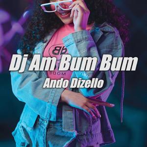 Dj Am Bum Bum (Remix)