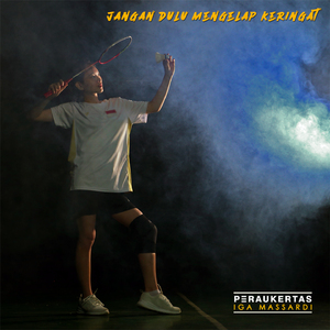 Jangan Dulu Mengelap Keringat