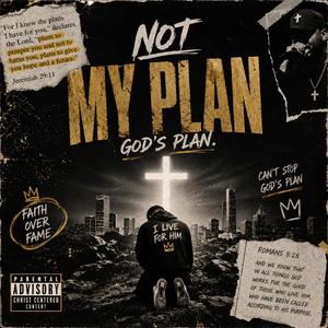 Gods plan not mine