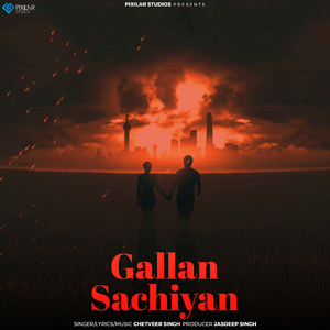 Gallan Sachiyan