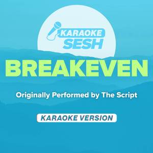 Breakeven (Originally Performed by The Script) (Karaoke Version)